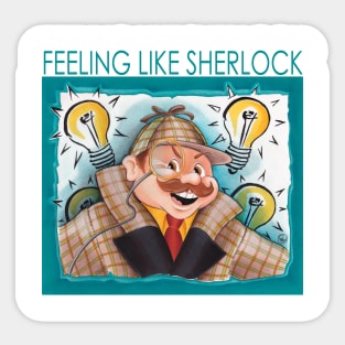 FEELING LIKE SHERLOCK Sticker